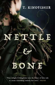 T. Kingfisher_Nettle & Bone Cover